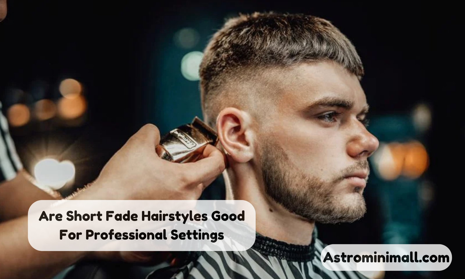 Short Fade Hairstyles Good For Professional Settings